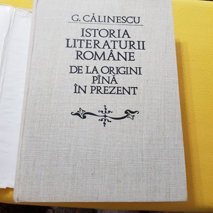 Istoria literaturii Romane de la origini pana in prezent-G.Calinescu