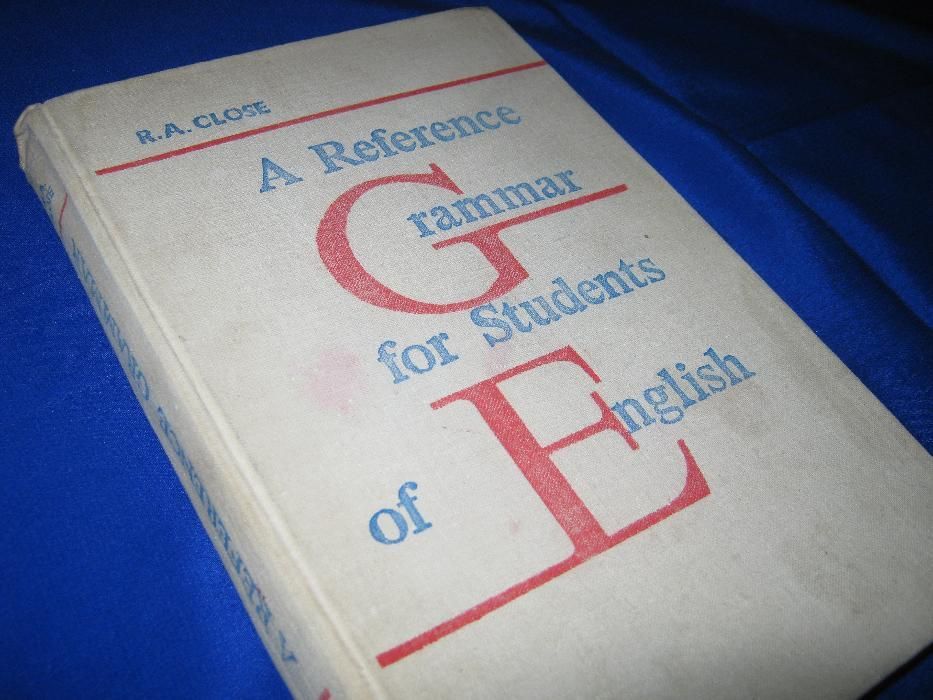 A Reference Grammar for Students of English. R.A.Close. 1975
