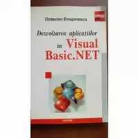 Dezvoltarea aplicatiilor in visual basic .Net - Octavian Dospinescu