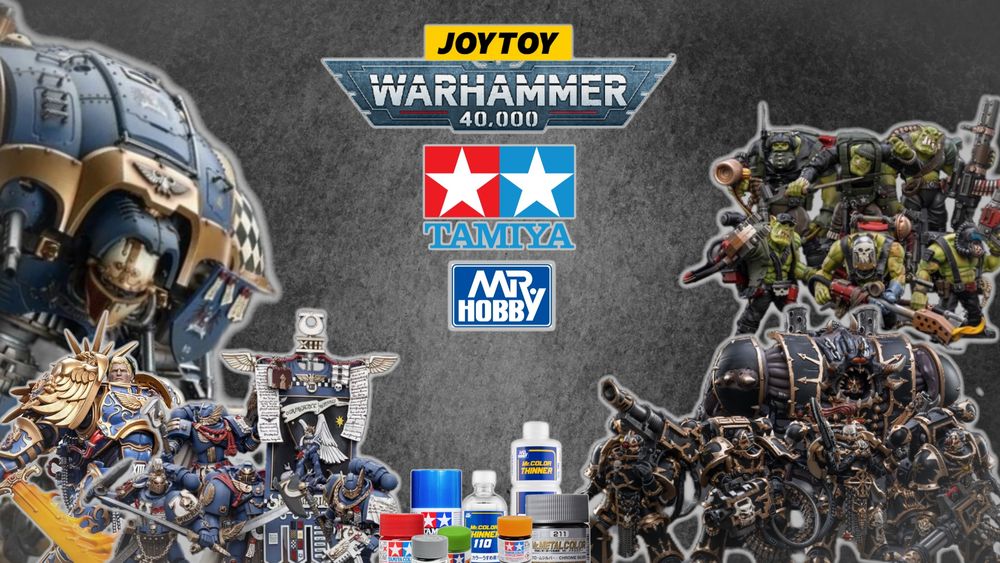 JoyToy Warhammer 40K, TAMIYA, MR.HOBBY