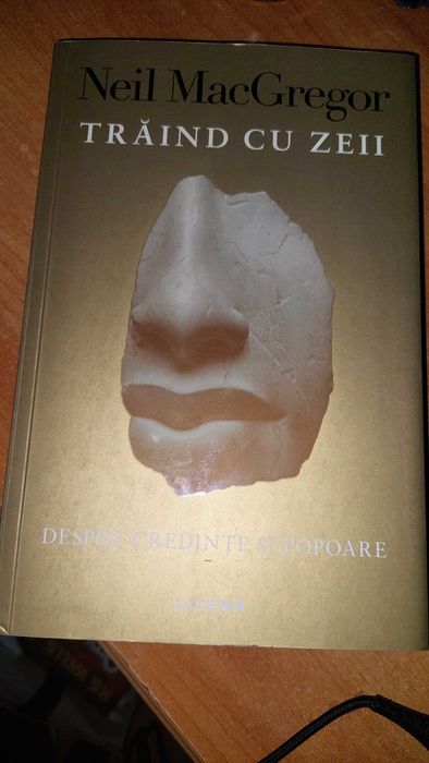 Traind cu zeii - Neil MacGregorr