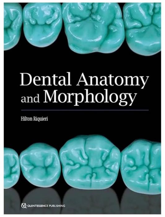 Dental anatomy and morphology-Hilton Riquieri