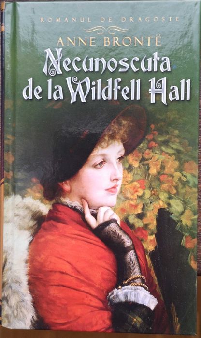 Necunoscuta de la Wildfell Hall - Anne Bronte