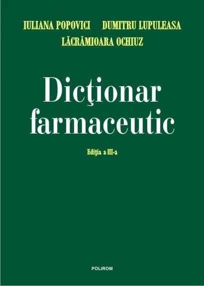Dictionar Farmaceutic (Editia III, 2014, Polirom) farmacie medicina