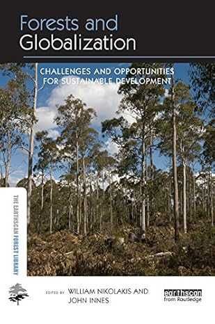 книга Forests and Globalization: Ch\es and Op\es for Sust\ble Dev\ment