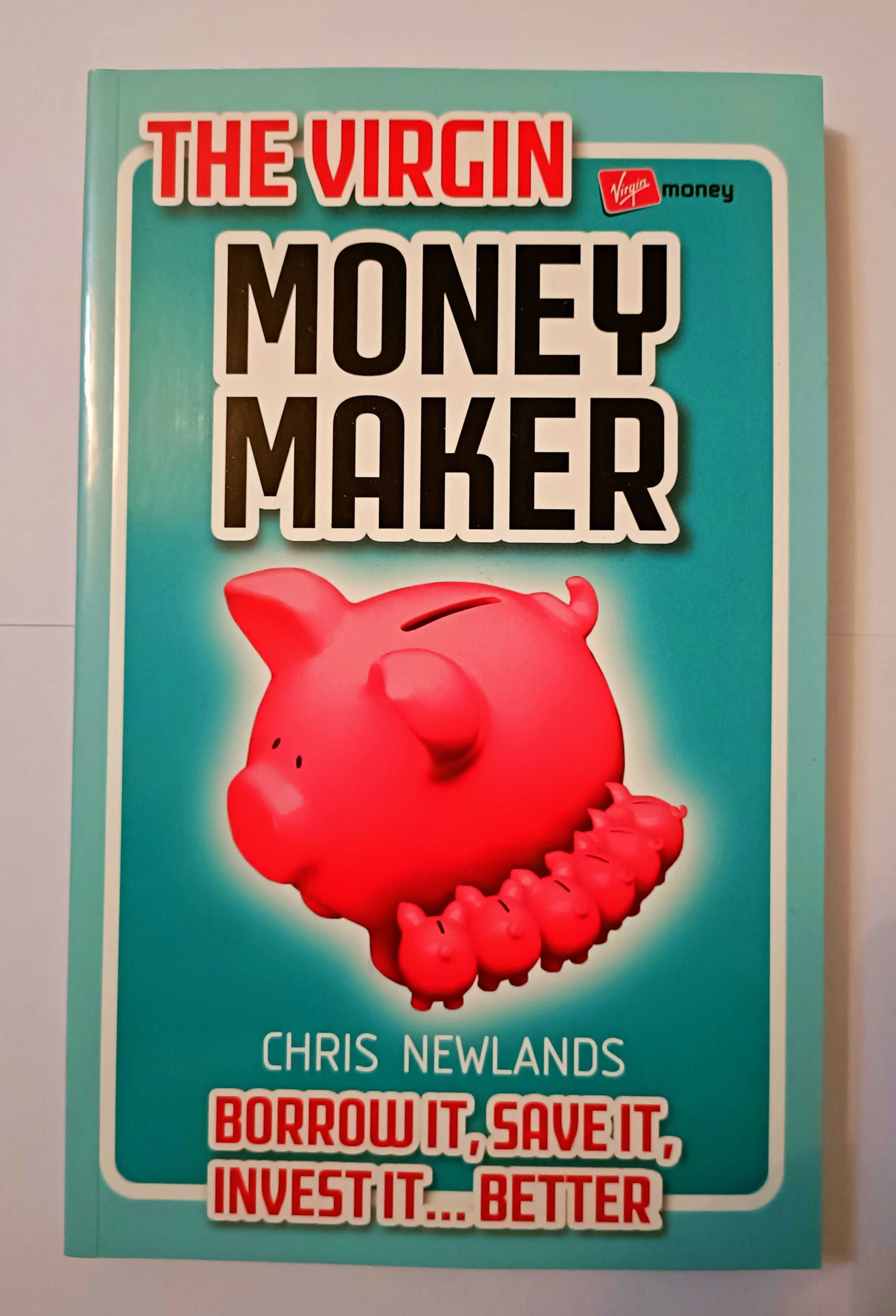 The Virgin money maker: borrow it, save it, invest it - better! (EN)