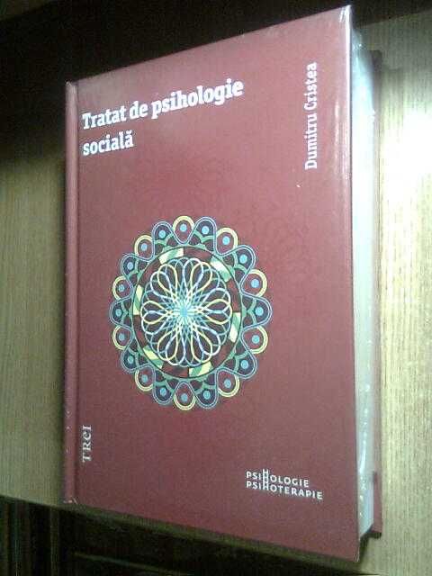 Tratat de psihologie sociala - Dumitru Cristea (Editura Trei, 2015)