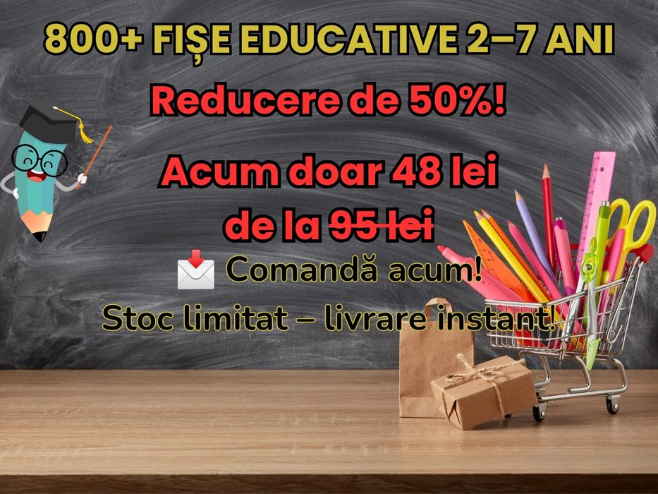 800+ Fișe Educative 2–7 ANI