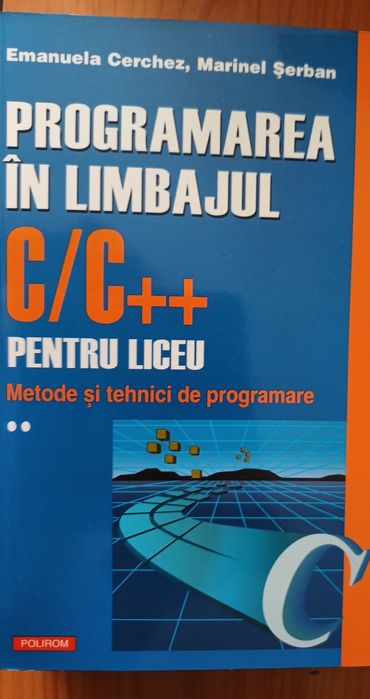 Emanuela Cerchez, Marinel Șerban - Programarea limbajului C / C++,