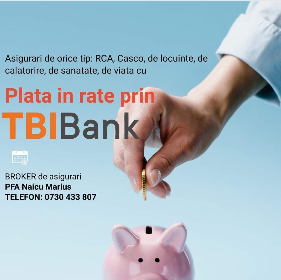 ASIGURARI de orice tip cu plata in rate si RO-VINIETE cu TBI bank, RCA