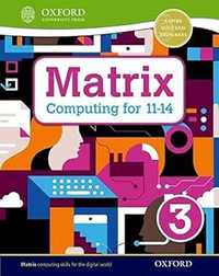 Matrix Computing for 11-14 Student Book 3