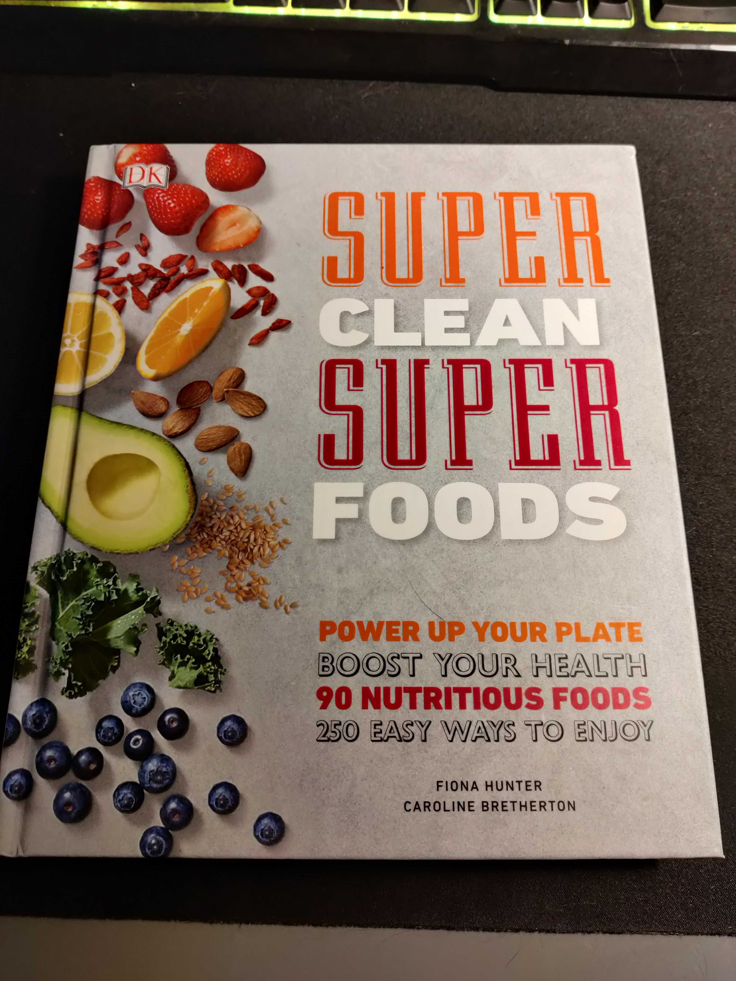 Super Clean Super Foods - Fiona Hunter & Caroline Bretherton