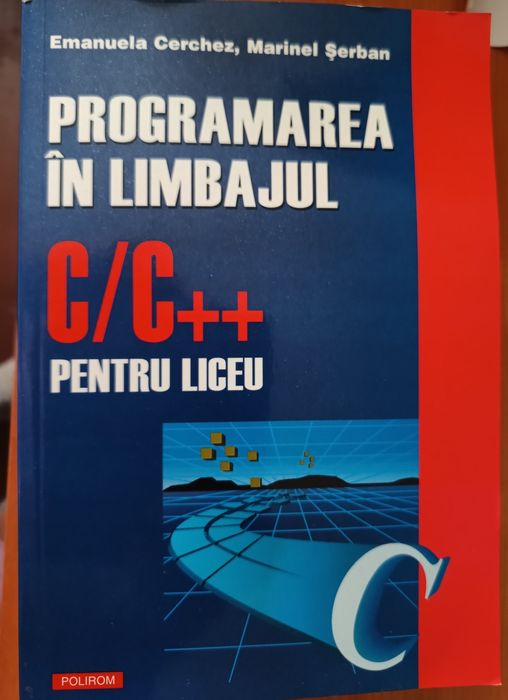 Emanuela Cerchez, Marinel Șerban - Programarea limbajului C / C++,