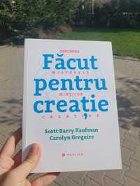 Facut pentru creatie - Scott Barry Kaufman Carolyn Gregoire