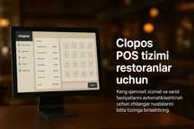 Clopos POS — kafe, bar va restoranlar uchun tezkor avtomatlashtirish