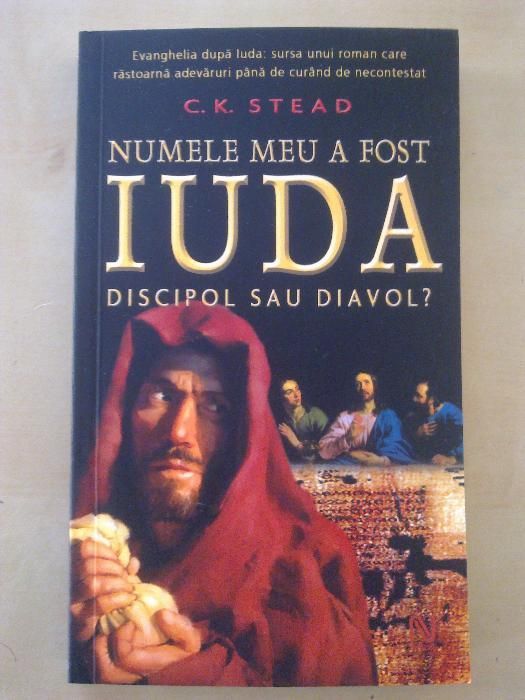 Vol.”Numele meu a fost Iuda-Discipol sau diavol ?” de CK Stead