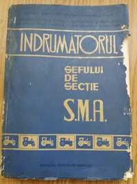 Indrumătorul șefului de secție, S M A . Carte pt colecționari.