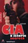 Carte Tim Weiner - "CIA. O istorie secreta" ( 2009 )