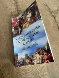 Carte “Viata amoroasa a imparatilor romani” Nigel Cawthorne