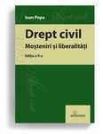 Drept civil. Moșteniri și liberalități. Ediția a II-a (Ioan Popa)
