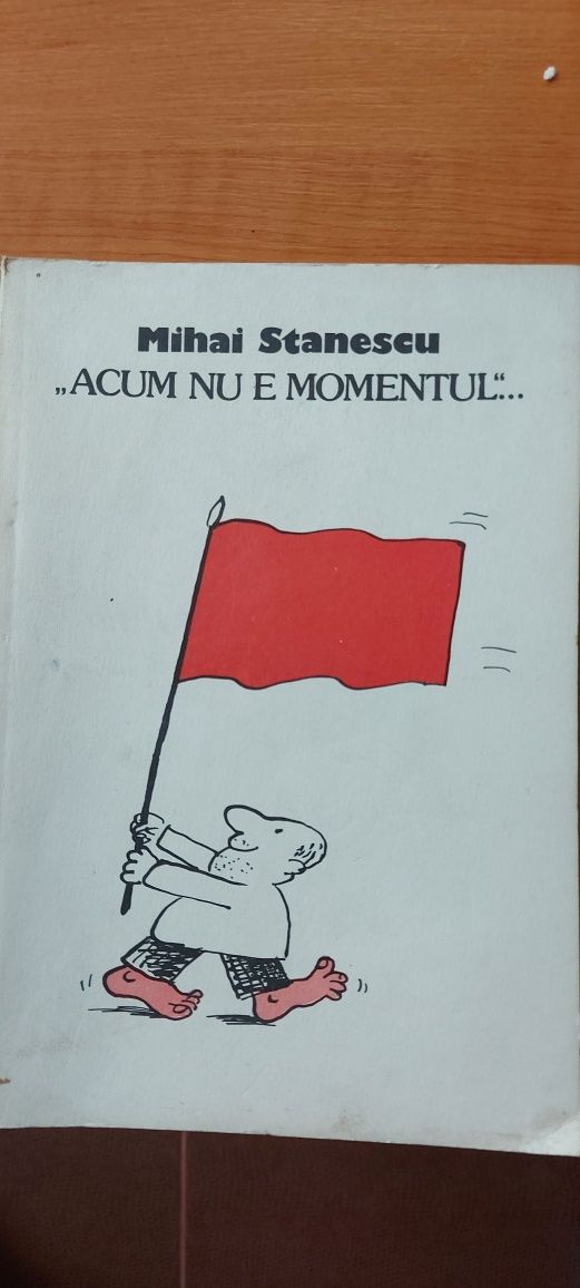 ,,Acum nu e momentul " volum caricaturi de M.Stanescu