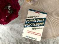 CARTE NOUĂ: Totul despre psihologia persuasiunii - Robert B. Cialdini