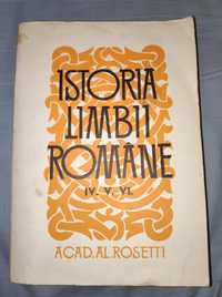 Istoria Limbii Romane IV V VI - Acad. Al. Rosetti