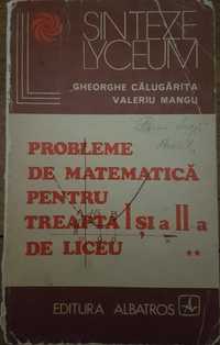 Gheorghe Calugarita - Probleme de matematica pentru treapta I si a II-