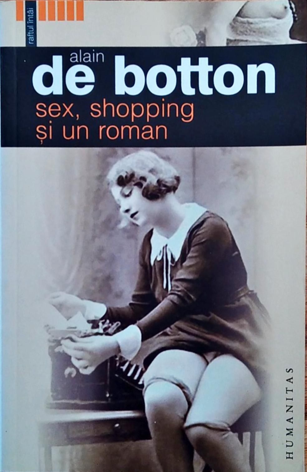 Alain de Botton - Sex, shopping și un roman