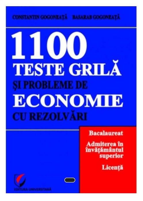 Vând  „1100 teste grila si probleme de economie cu rezolvari”