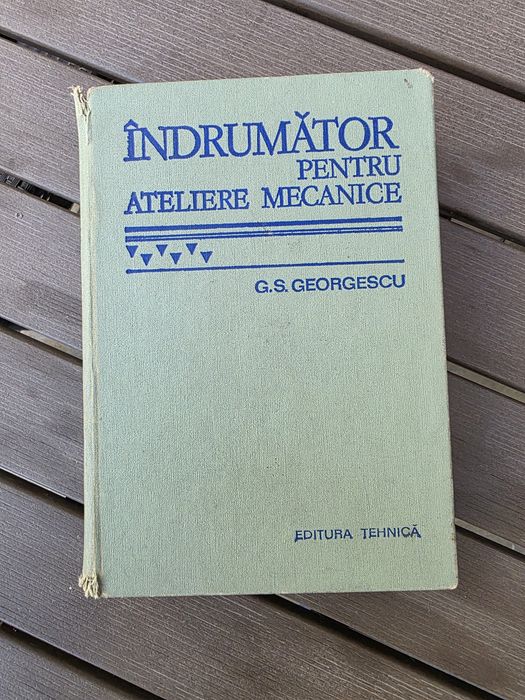 Îndrumător pentru ateliere mecanice, G. S. Georgescu