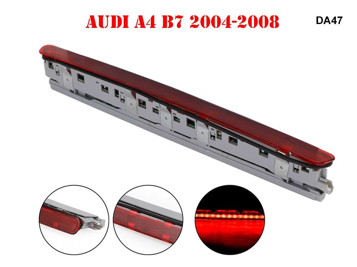 Lampa Stop Lampa Frana Haion Portbagaj Spate 
LED AUDI A4 B7  2004 >