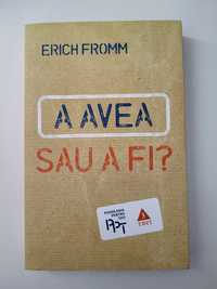 A avea sau a fi - Erich Fromm