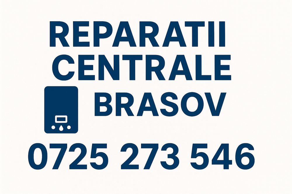 Reparatii Centrale Te Brasov - Tehnician Autorizat ISCIR