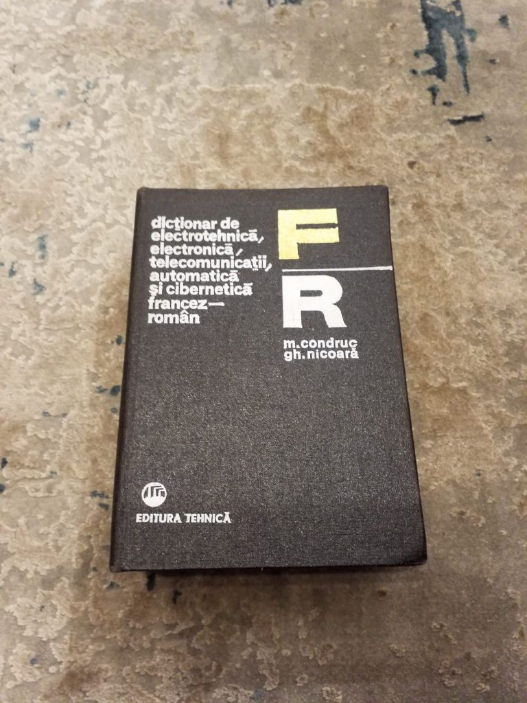 Dicționar francez-roman de electrotehnica,electronica,automatica,ciber
