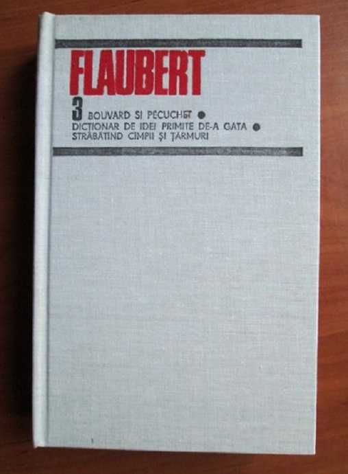 Flaubert - Opere 4 volume SERIA COMPLETA editura Univers