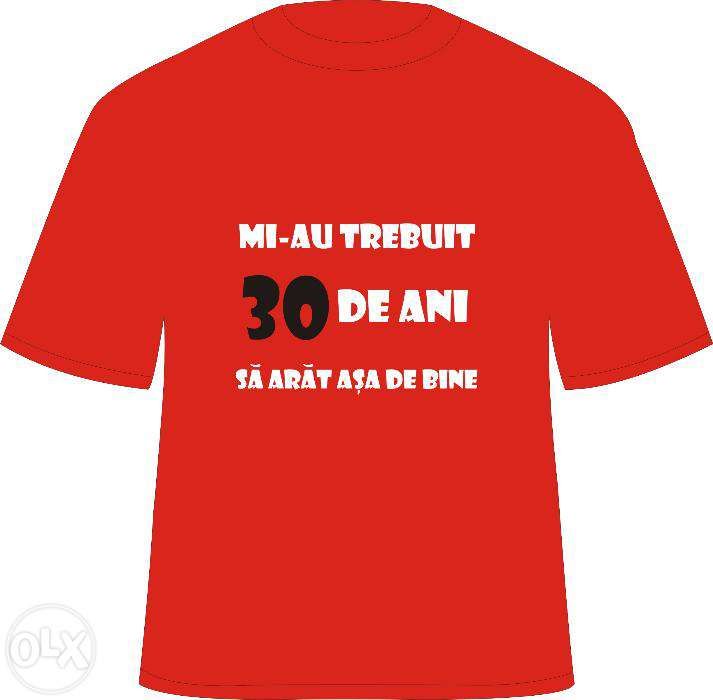 Tricou personalizat "Mi-au trebuit... ani sa arat asa de bine"