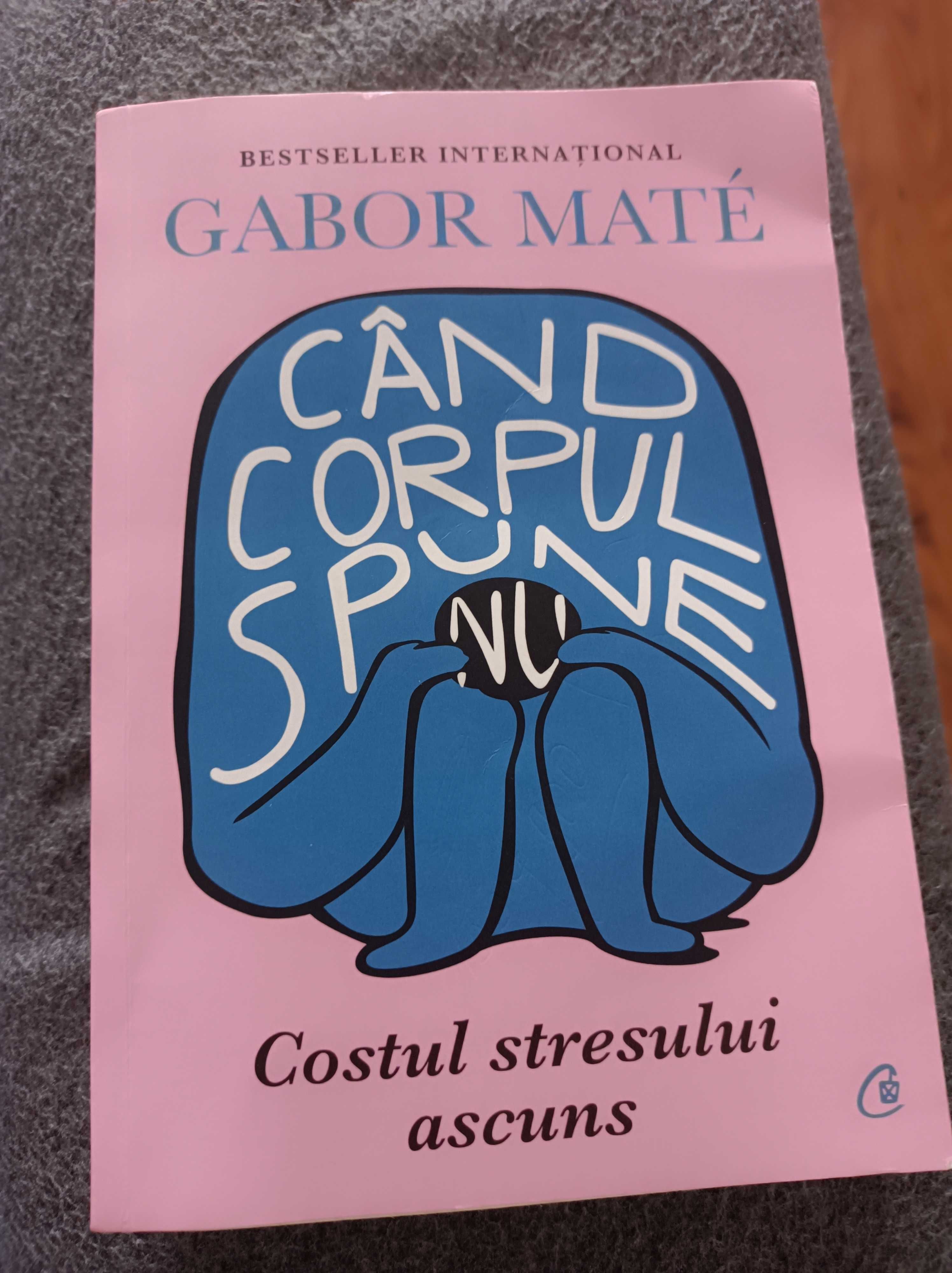 Carte - Când corpul spune nu, Gabor Mate