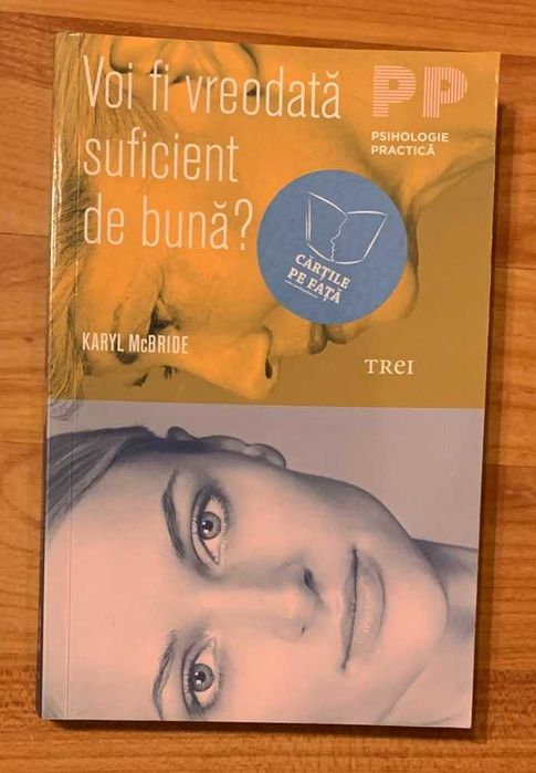 Voi fi vreodata suficient de buna? de Karyl McBride