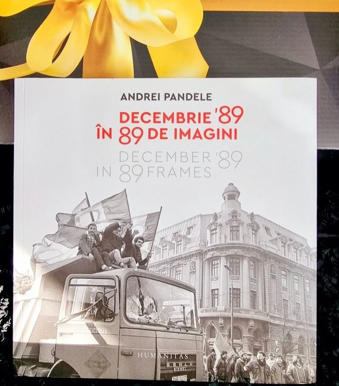 Revoluţia Română: 23 decembrie 1989 - 89 imagini din Bucureşti PANDELE