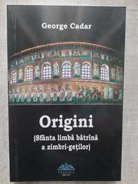 George Cadar - Origini. Sfânta limbă bătrână a zimbri-geților
