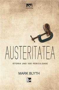 Austeritatea. Istoria unei idei periculoase - Mark Blyth