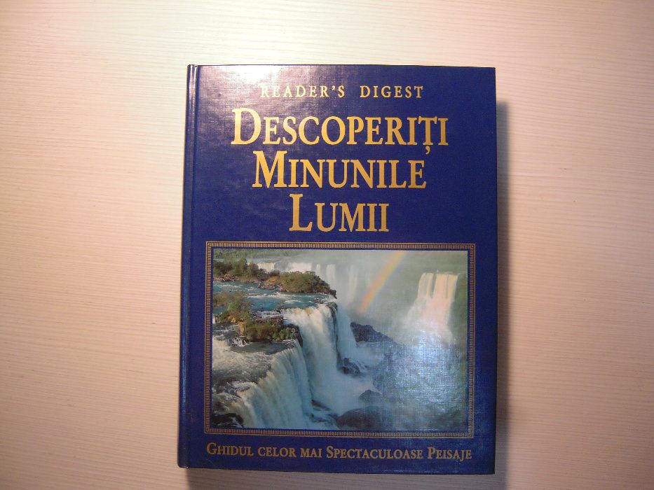 Carte: Descoperiti minunile lumii (Cele mai spectaculoase peisaje)