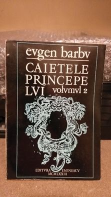 Cărți de colecție - "Caietele principelui" vol 1-6, Eugen Barbu
