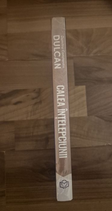 Calea Înțelepciunii,  autor Dumitru Constantin DULCAN