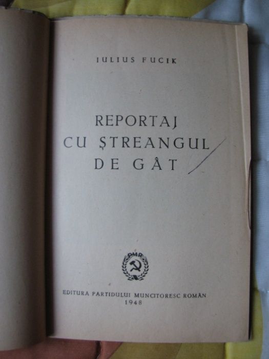 Carte - Reportaj cu streangul de gat = Iulius Fucik