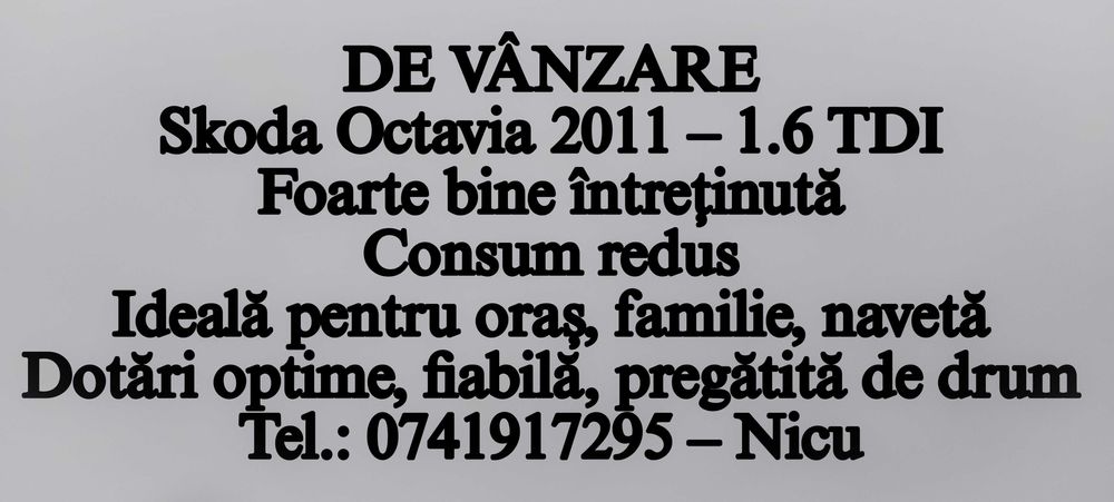 Vând Skoda Octavia 1.6 TDI, an 2011, 6500€
Rog seriozitate!