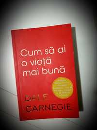 Cum sa ai o viata mai buna Dale Carnegie