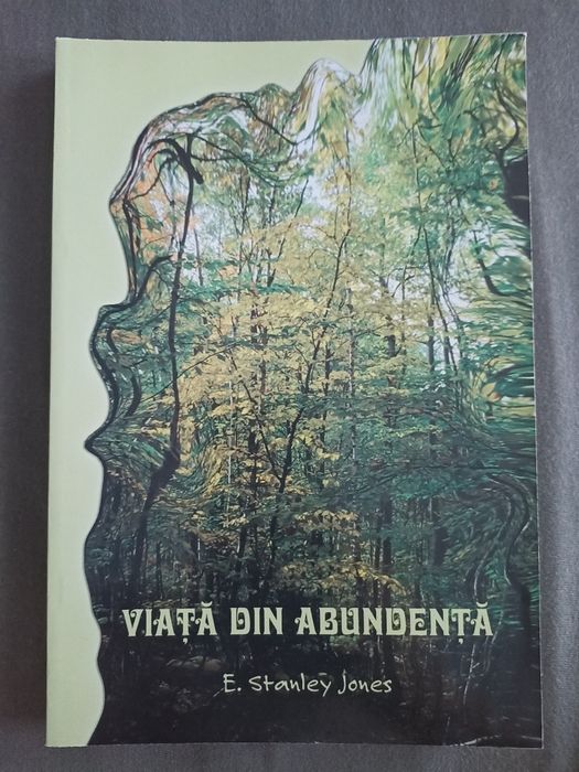 "Viata din abundenta", E. Stanley Jones