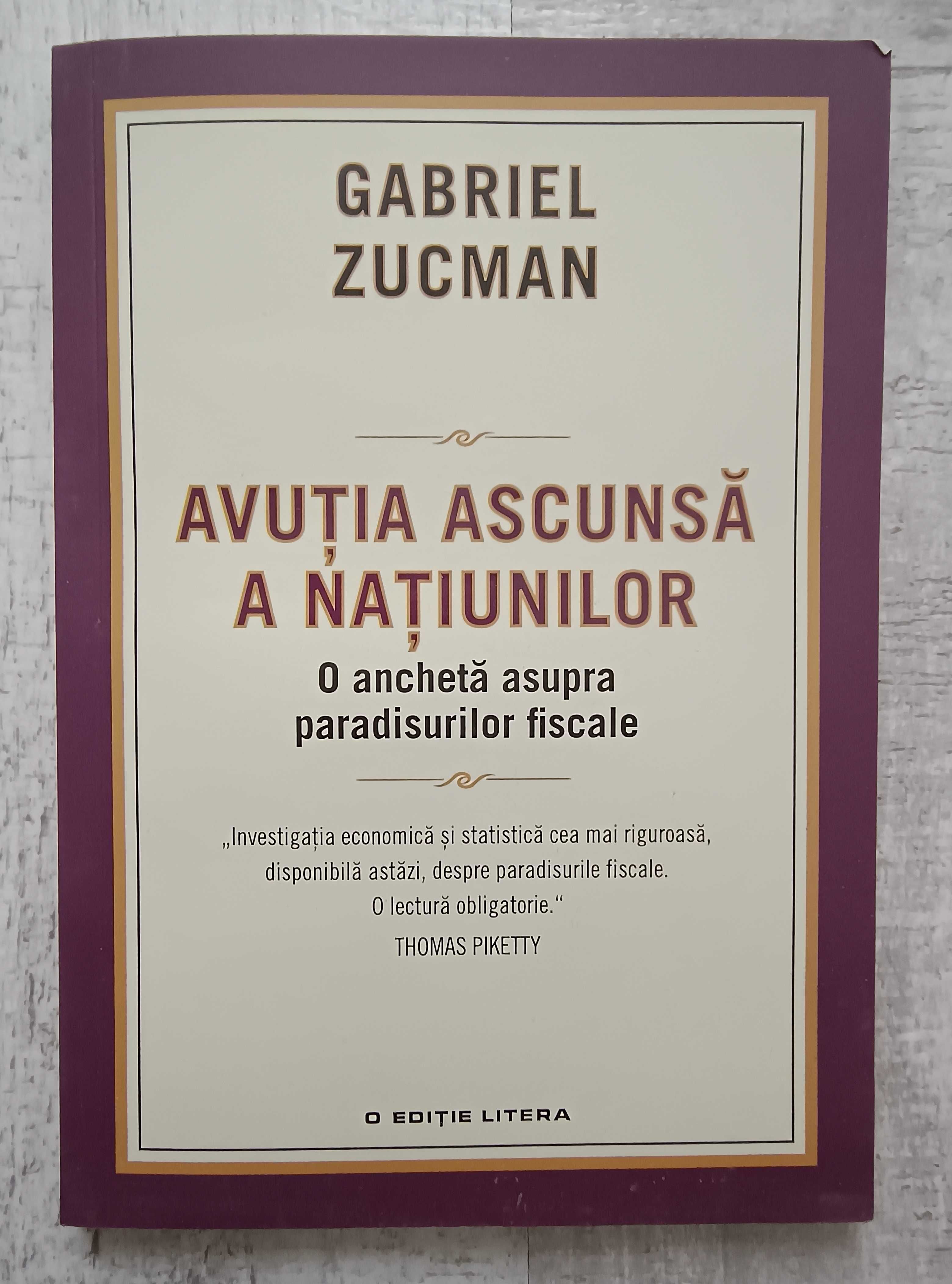 Gabriel Zucman - Avuția ascunsă a națiunilor. O anchetă asupra paradis